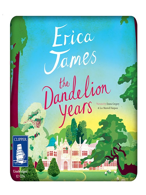 Title details for The Dandelion Years by Erica James - Wait list